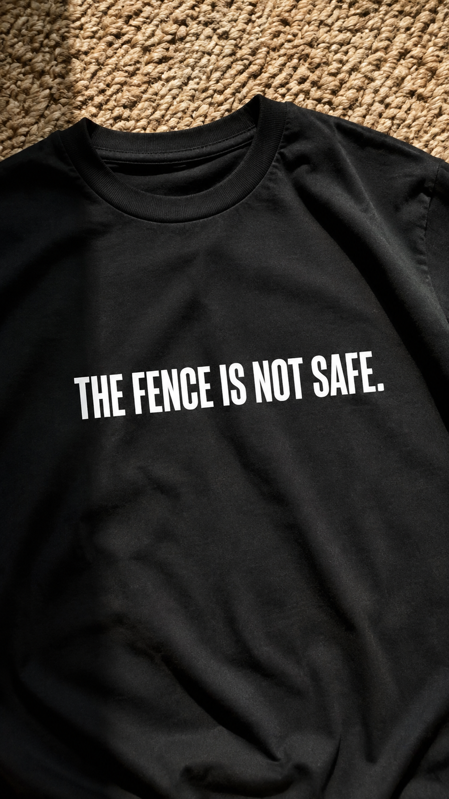 The Fence Is Not Safe T-Shirt