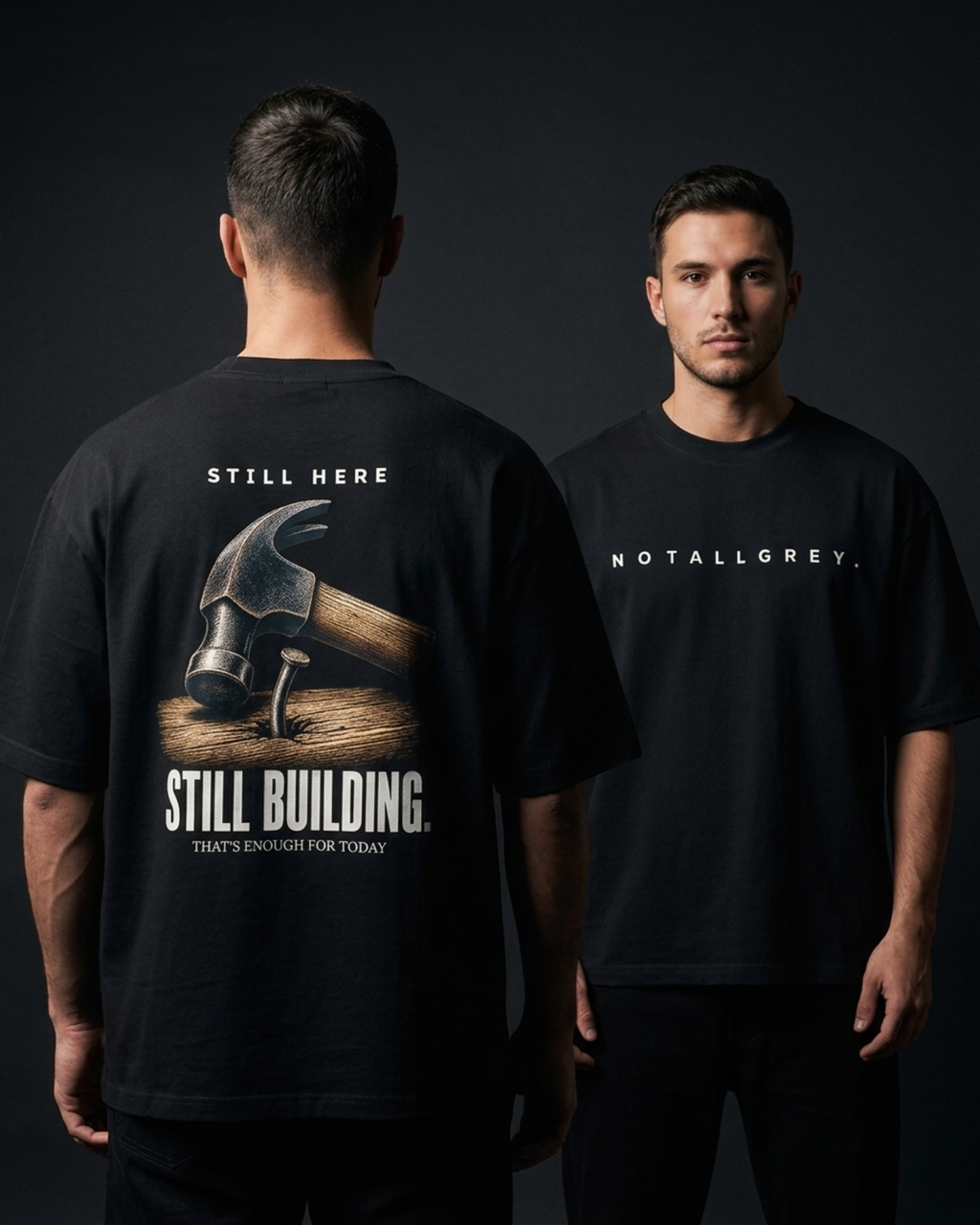 Still Here. Still Building — Oversized Tee